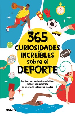 365 curiosidades increibles sobre el deporte / 365 Incredible Facts About Sports