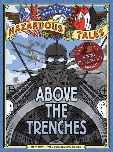Nathan Hale's Hazardous Tales 12 Above the Trenches