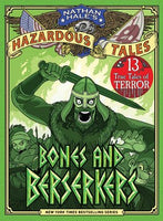 Nathan Hale's Hazardous Tales 13 Bones and Berserkers