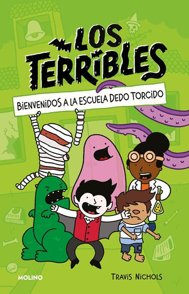 Bienvenidos a la escuela dedo torcido / The Terribles #1: Welcome to Stubtoe  Elementary