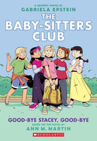 Baby-Sitters Club #11 Good-bye Stacey, Good-bye: A Graphic Novel