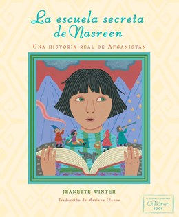 La escuela secreta de Nasreen (Nasreen's Secret School):  Una historia real de Afganistán