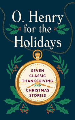 O. Henry for the Holidays