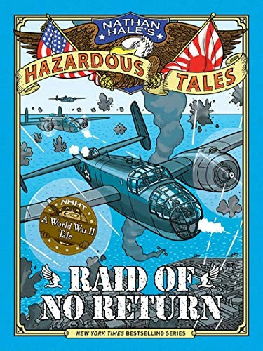 Nathan Hale's Hazardous Tales 07 Raid of No Return