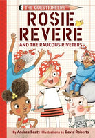 Questioneers: Rosie Revere and the Raucous Riveters