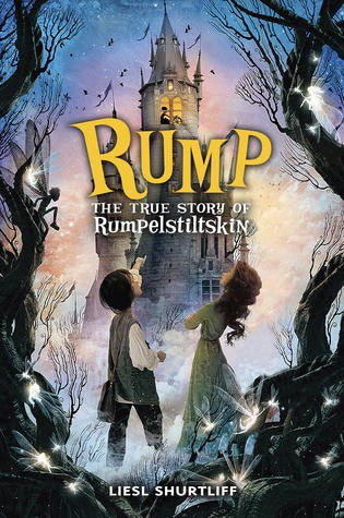 Rump: The (Fairly) True Tale of Rumpelstiltskin