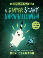 Super Scary Narwhalloween (A Narwhal and Jelly Book #8)