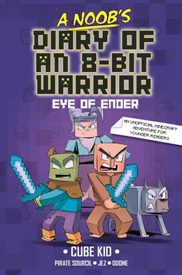 A Noob's Diary of an 8-Bit Warrior 03 The Eye of Ender